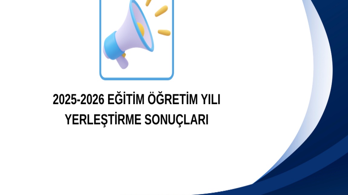 2025-2026 EĞİTİM ÖĞRETİM YILI YERLEŞTİRME SONUÇLARI